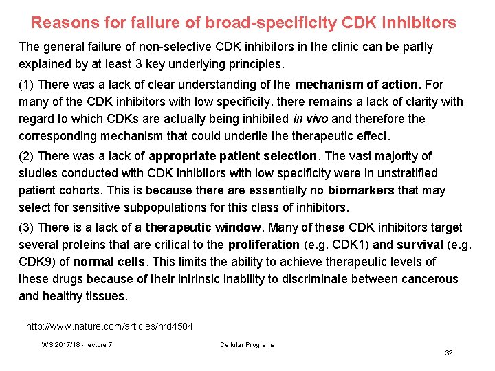Reasons for failure of broad-specificity CDK inhibitors The general failure of non-selective CDK inhibitors