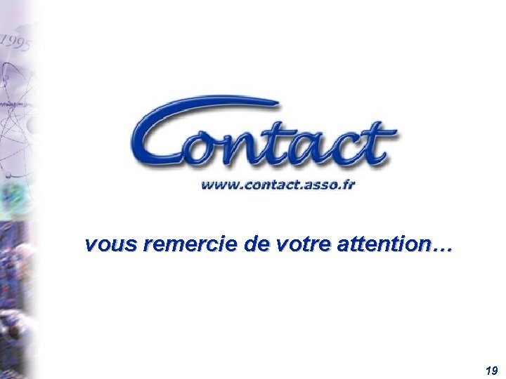 vous remercie de votre attention… 19 