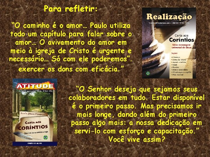 Para refletir: “O caminho é o amor… Paulo utiliza todo um capítulo para falar