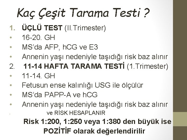 Kaç Çeşit Tarama Testi ? 1. • • • 2. • • • ÜÇLÜ