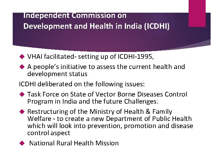 Independent Commission on Development and Health in India (ICDHI) VHAI facilitated- setting up of Independent Commission on Development and Health in India (ICDHI) VHAI facilitated- setting up of
