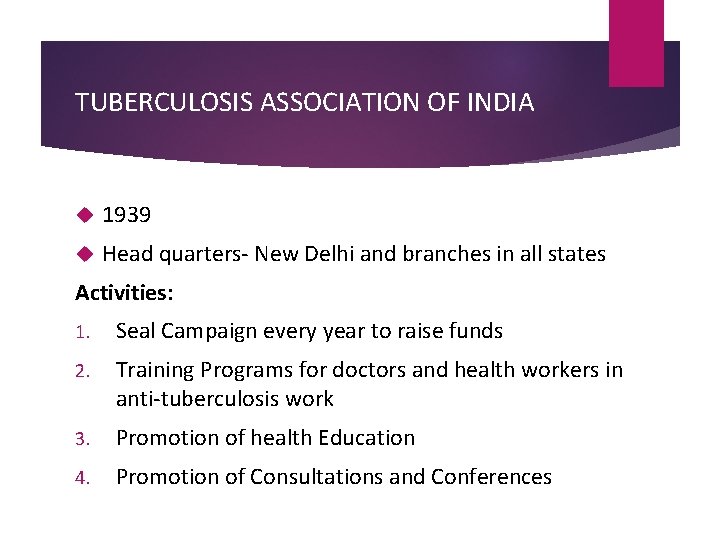 TUBERCULOSIS ASSOCIATION OF INDIA 1939 Head quarters- New Delhi and branches in all states TUBERCULOSIS ASSOCIATION OF INDIA 1939 Head quarters- New Delhi and branches in all states