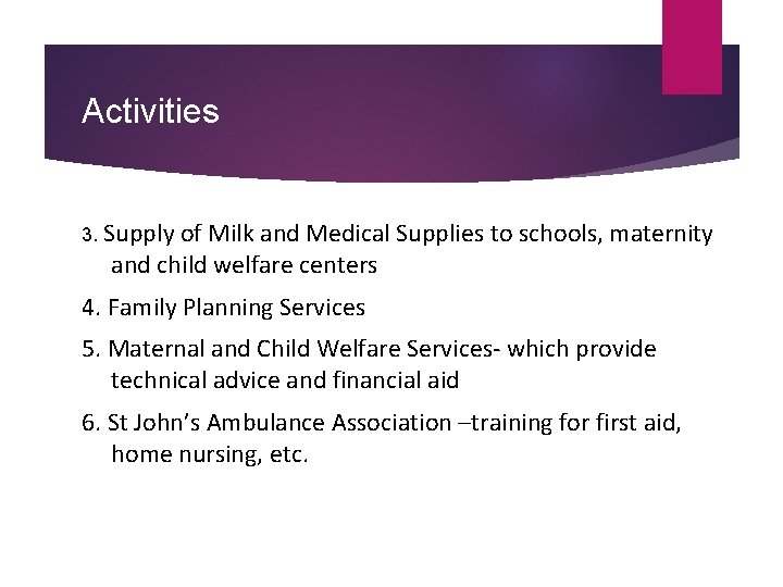 Activities 3. Supply of Milk and Medical Supplies to schools, maternity and child welfare Activities 3. Supply of Milk and Medical Supplies to schools, maternity and child welfare