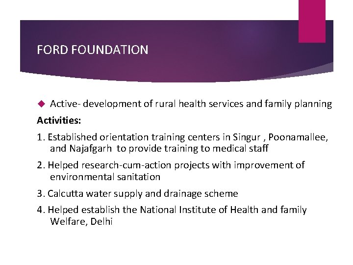 FORD FOUNDATION Active- development of rural health services and family planning Activities: 1. Established FORD FOUNDATION Active- development of rural health services and family planning Activities: 1. Established