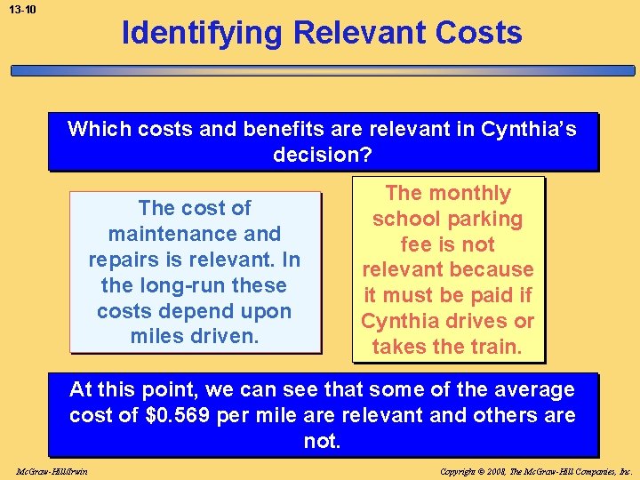 13 -10 Identifying Relevant Costs Which costs and benefits are relevant in Cynthia’s decision?