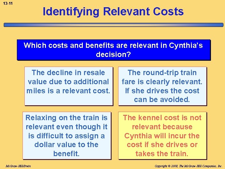13 -11 Identifying Relevant Costs Which costs and benefits are relevant in Cynthia’s decision?