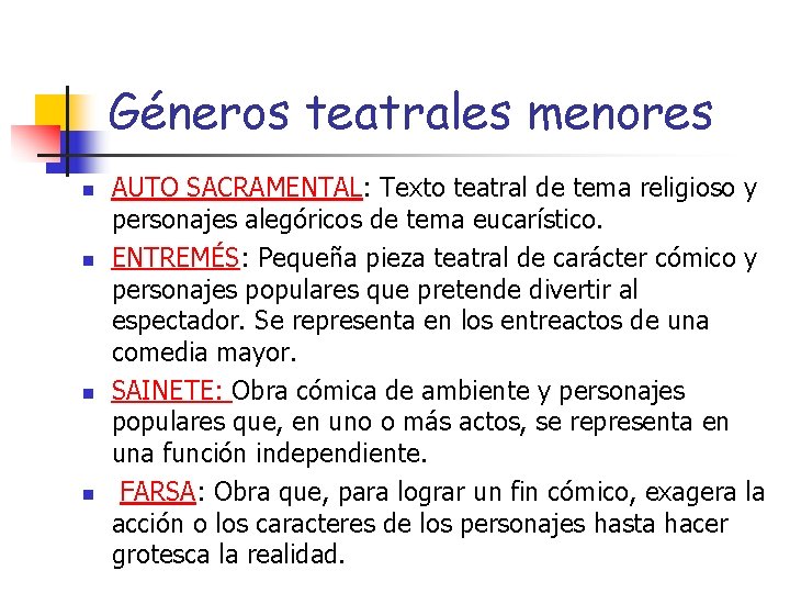 Géneros teatrales menores n n AUTO SACRAMENTAL: Texto teatral de tema religioso y personajes