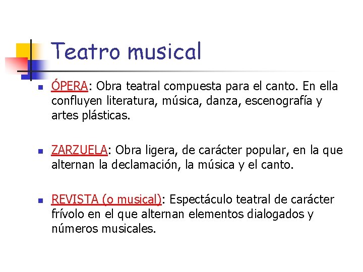 Teatro musical n n n ÓPERA: Obra teatral compuesta para el canto. En ella