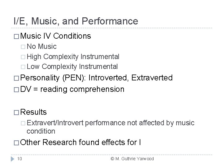 I/E, Music, and Performance � Music IV Conditions � No Music � High Complexity