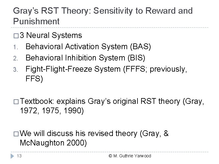 Gray’s RST Theory: Sensitivity to Reward and Punishment � 3 1. 2. 3. Neural