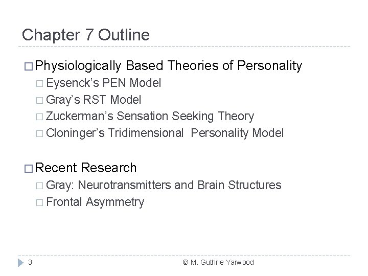 Chapter 7 Outline � Physiologically Based Theories of Personality � Eysenck’s PEN Model �