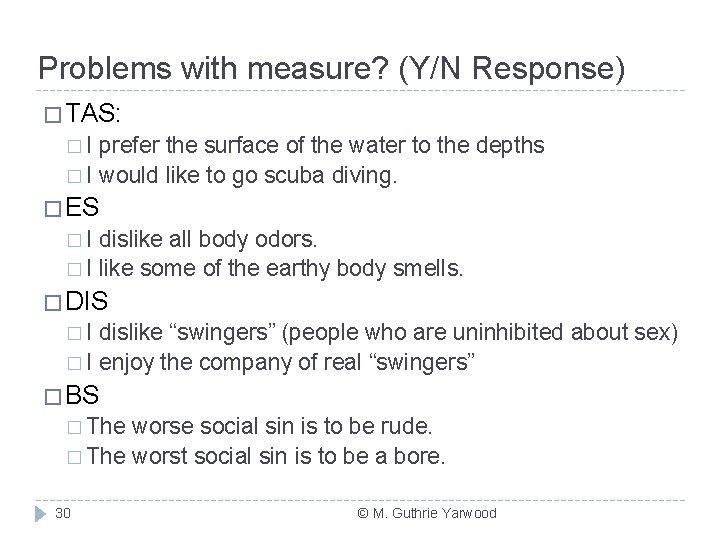Problems with measure? (Y/N Response) � TAS: �I prefer the surface of the water