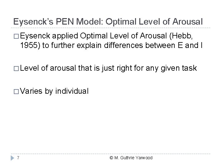 Eysenck’s PEN Model: Optimal Level of Arousal � Eysenck applied Optimal Level of Arousal