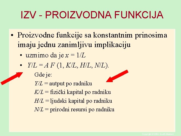 IZV - PROIZVODNA FUNKCIJA • Proizvodne funkcije sa konstantnim prinosima imaju jednu zanimljivu implikaciju