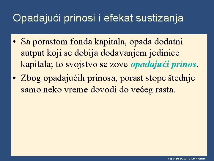 Opadajući prinosi i efekat sustizanja • Sa porastom fonda kapitala, opada dodatni autput koji