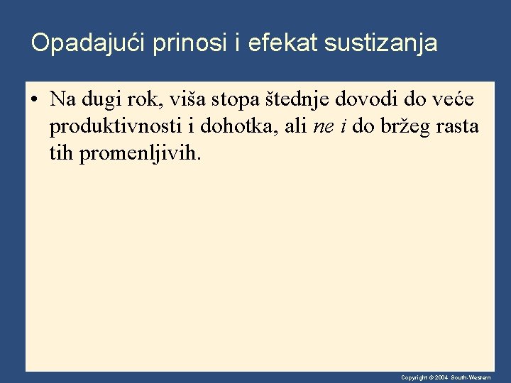 Opadajući prinosi i efekat sustizanja • Na dugi rok, viša stopa štednje dovodi do