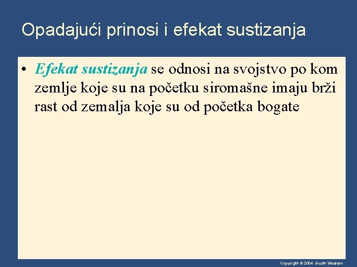 Opadajući prinosi i efekat sustizanja • Efekat sustizanja se odnosi na svojstvo po kom