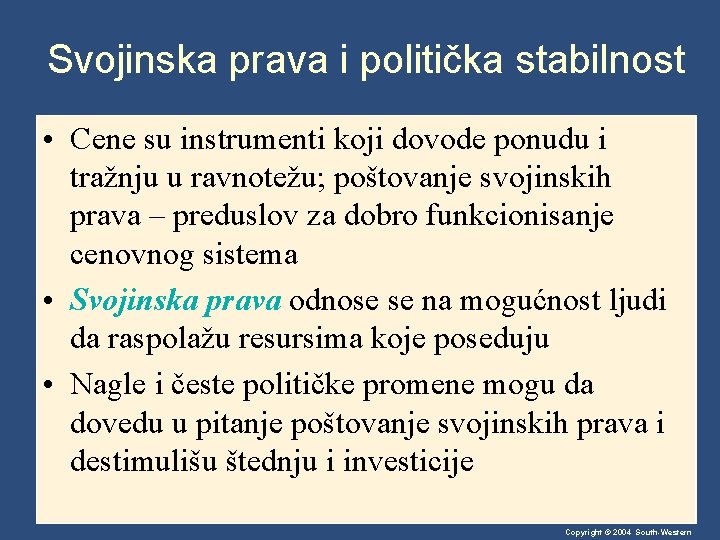 Svojinska prava i politička stabilnost • Cene su instrumenti koji dovode ponudu i tražnju