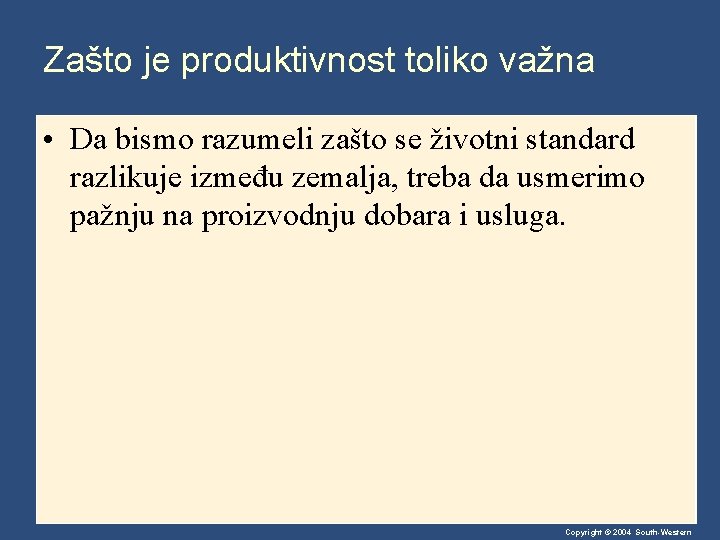 Zašto je produktivnost toliko važna • Da bismo razumeli zašto se životni standard razlikuje