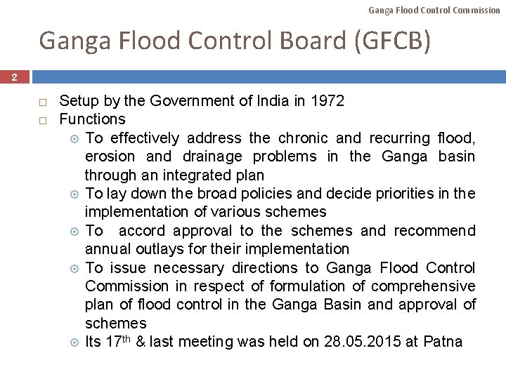 Ganga Flood Control Commission Ganga Flood Control Board (GFCB) 2 Setup by the Government