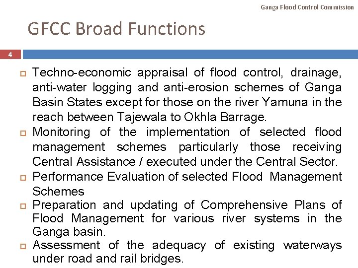 Ganga Flood Control Commission GFCC Broad Functions 4 Techno-economic appraisal of flood control, drainage,