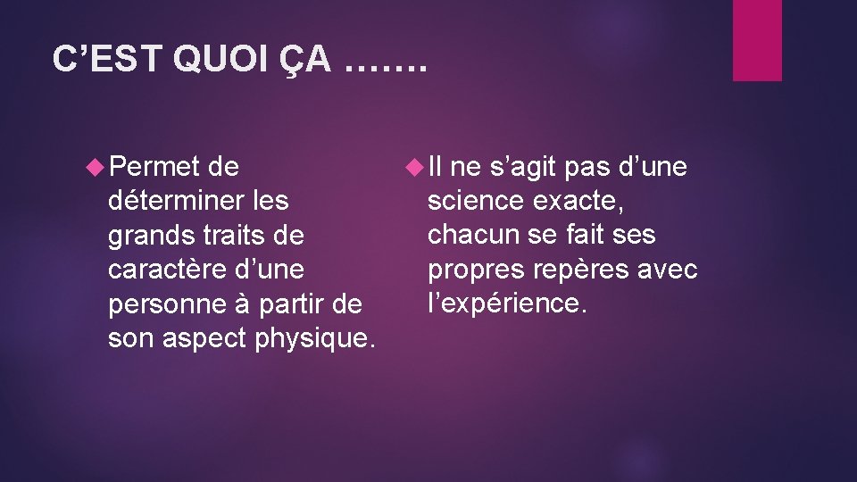 C’EST QUOI ÇA ……. Permet de déterminer les grands traits de caractère d’une personne