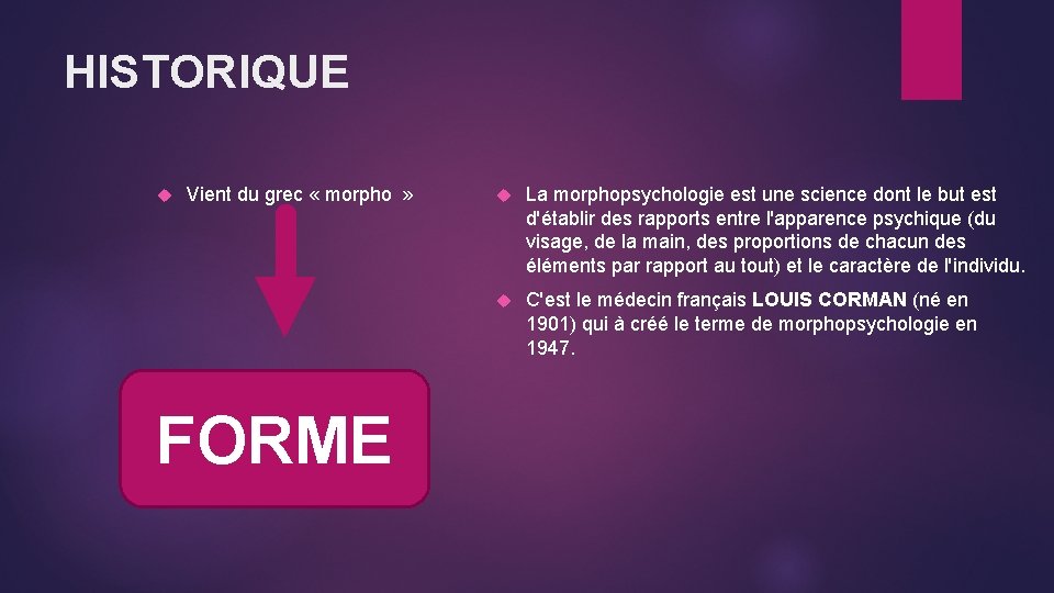 HISTORIQUE Vient du grec « morpho » FORME La morphopsychologie est une science dont