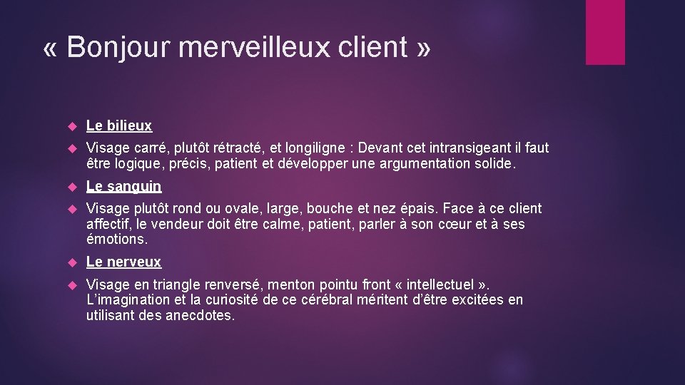  « Bonjour merveilleux client » Le bilieux Visage carré, plutôt rétracté, et longiligne