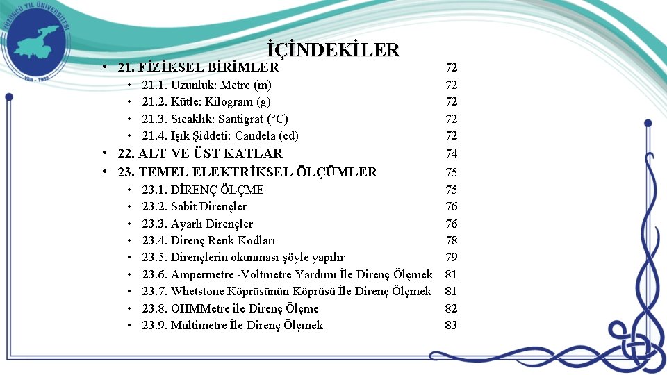 İÇİNDEKİLER • 21. FİZİKSEL BİRİMLER • • 21. 1. Uzunluk: Metre (m) 21. 2.