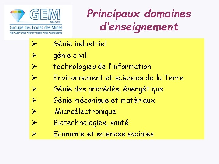 Principaux domaines d’enseignement Génie industriel génie civil technologies de l’information Environnement et sciences de