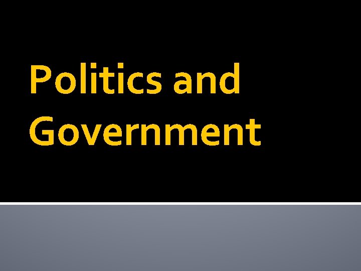 Politics and Government 