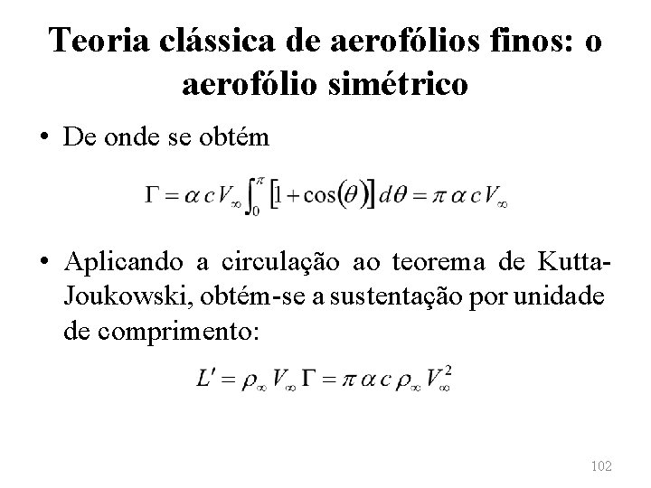 Teoria clássica de aerofólios finos: o aerofólio simétrico • De onde se obtém •