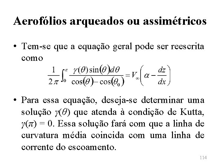 Aerofólios arqueados ou assimétricos • Tem-se que a equação geral pode ser reescrita como