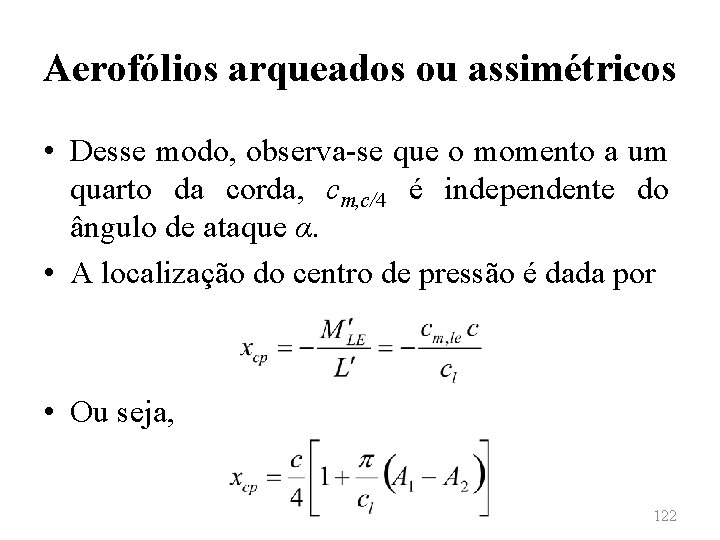 Aerofólios arqueados ou assimétricos • Desse modo, observa-se que o momento a um quarto