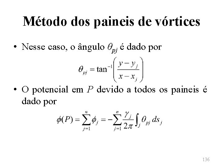 Método dos paineis de vórtices • Nesse caso, o ângulo θpj é dado por