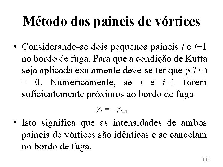 Método dos paineis de vórtices • Considerando-se dois pequenos paineis i e i− 1