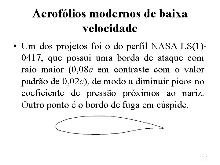 Aerofólios modernos de baixa velocidade • Um dos projetos foi o do perfil NASA