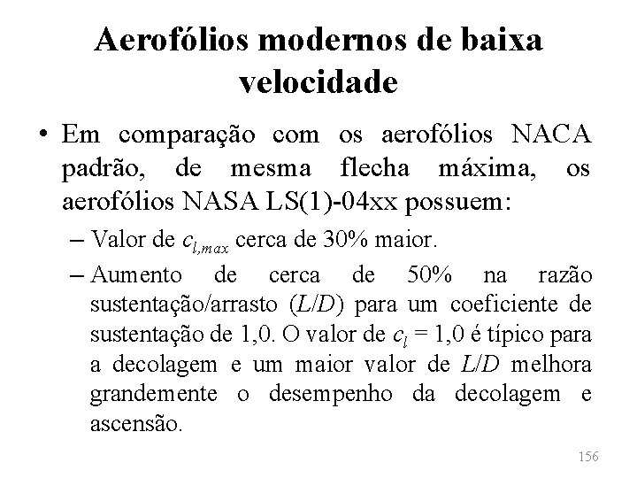 Aerofólios modernos de baixa velocidade • Em comparação com os aerofólios NACA padrão, de