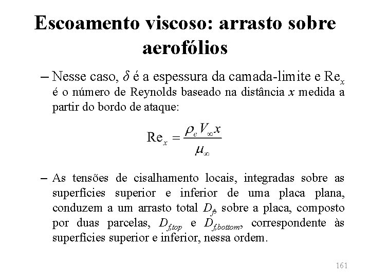 Escoamento viscoso: arrasto sobre aerofólios – Nesse caso, δ é a espessura da camada-limite