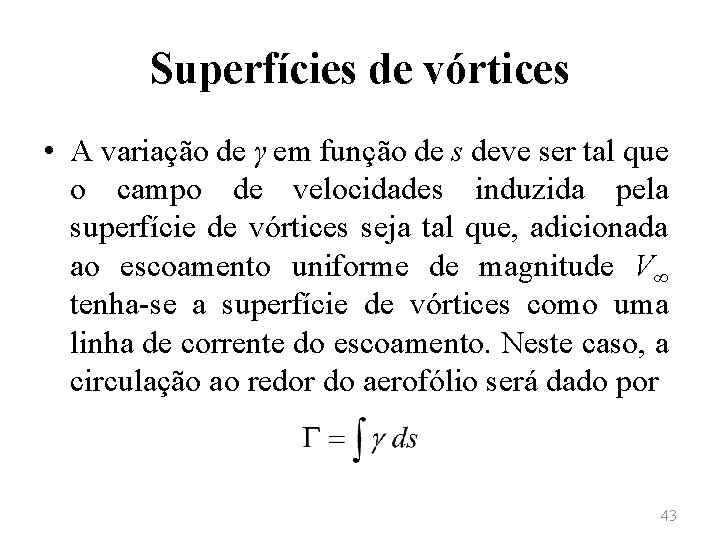Superfícies de vórtices • A variação de γ em função de s deve ser