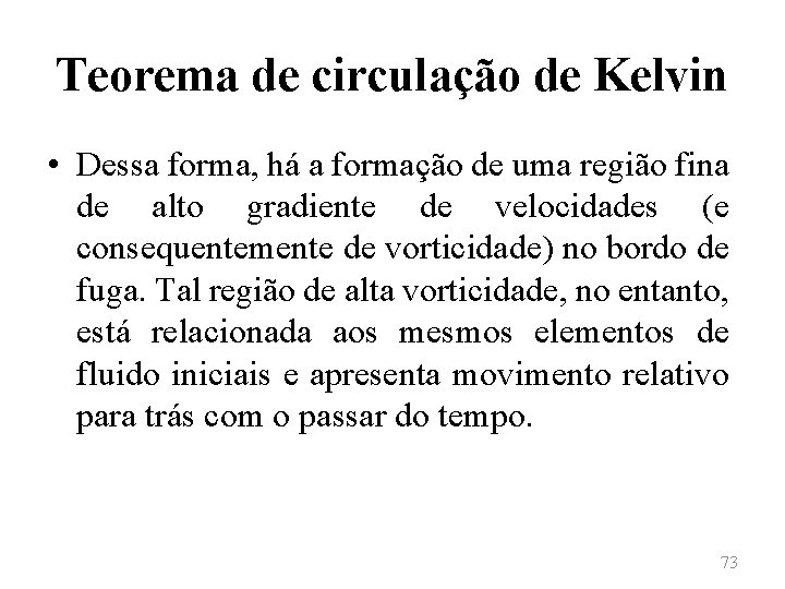 Teorema de circulação de Kelvin • Dessa forma, há a formação de uma região