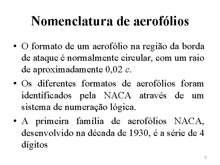 Nomenclatura de aerofólios • O formato de um aerofólio na região da borda de