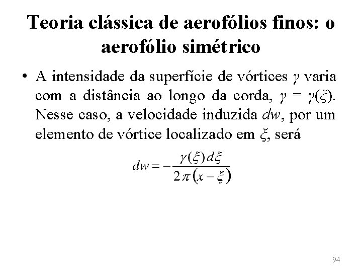 Teoria clássica de aerofólios finos: o aerofólio simétrico • A intensidade da superfície de