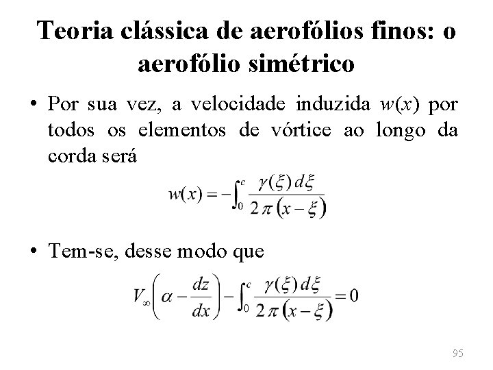 Teoria clássica de aerofólios finos: o aerofólio simétrico • Por sua vez, a velocidade