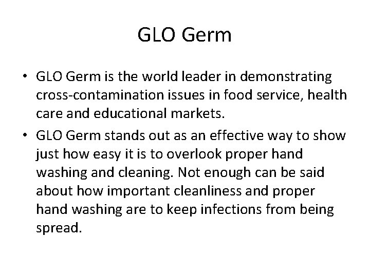 GLO Germ • GLO Germ is the world leader in demonstrating cross-contamination issues in