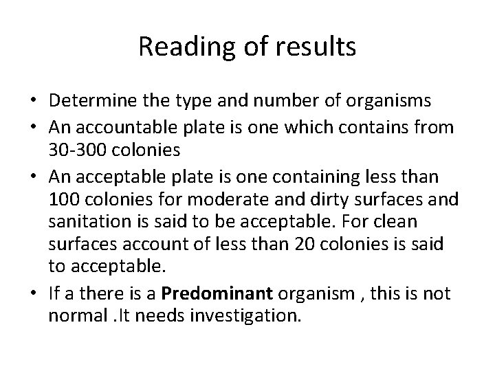 Reading of results • Determine the type and number of organisms • An accountable