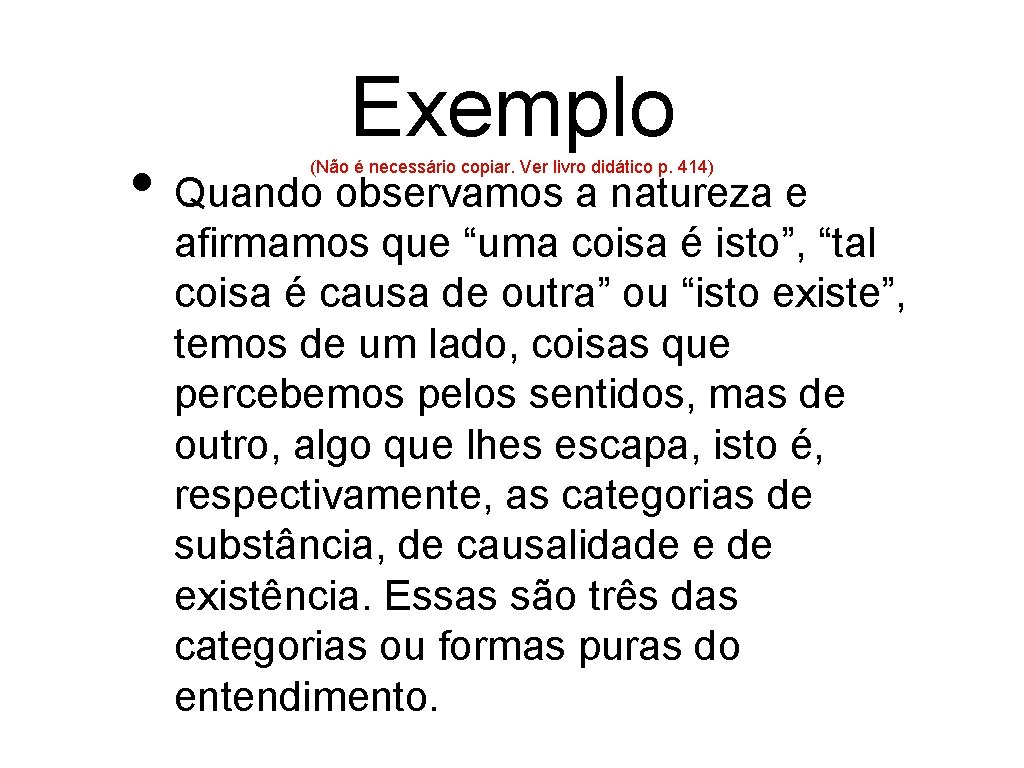 Exemplo • Quando observamos a natureza e (Não é necessário copiar. Ver livro didático