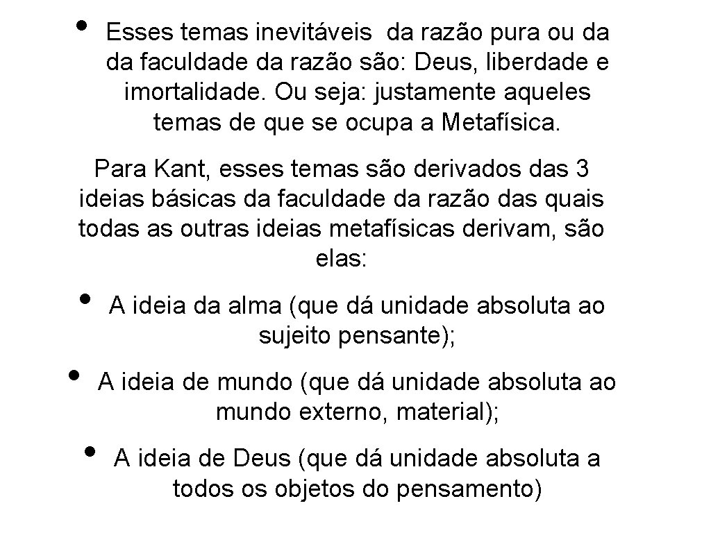  • Esses temas inevitáveis da razão pura ou da da faculdade da razão