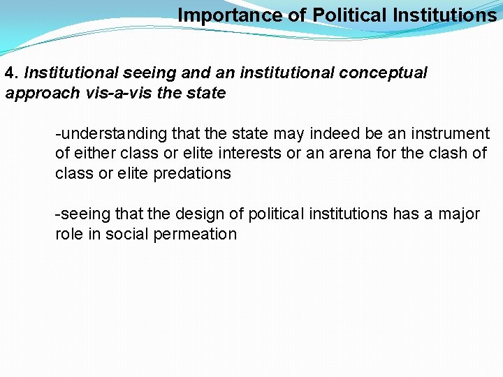 Importance of Political Institutions 4. Institutional seeing and an institutional conceptual approach vis-a-vis the