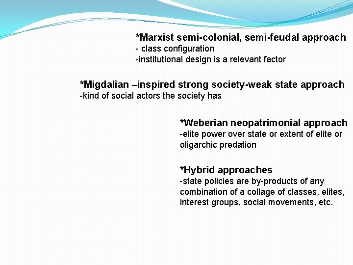 *Marxist semi-colonial, semi-feudal approach - class configuration -institutional design is a relevant factor *Migdalian